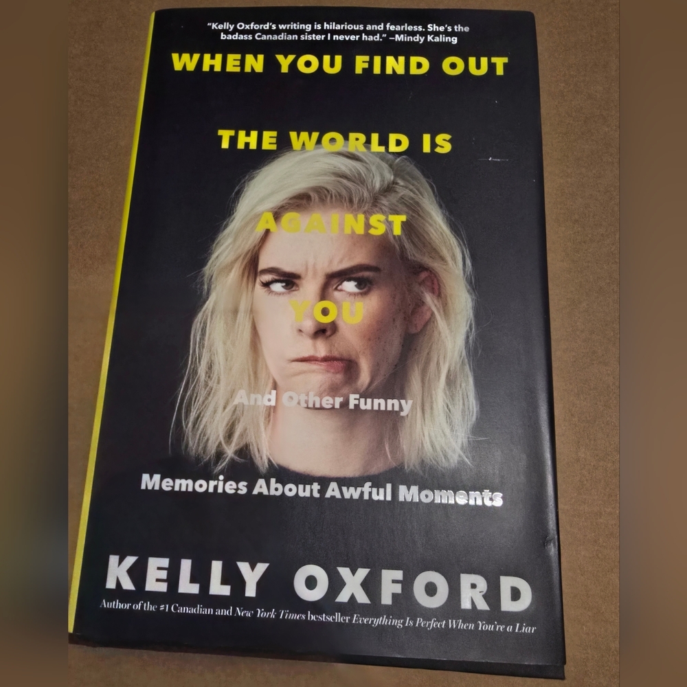 When You Find Out The World Is Against You - Kelly Oxford